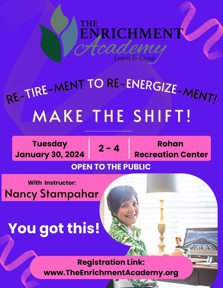 From reTIREment to reENERGIZEment Make the Shift!, Rohan Rec
