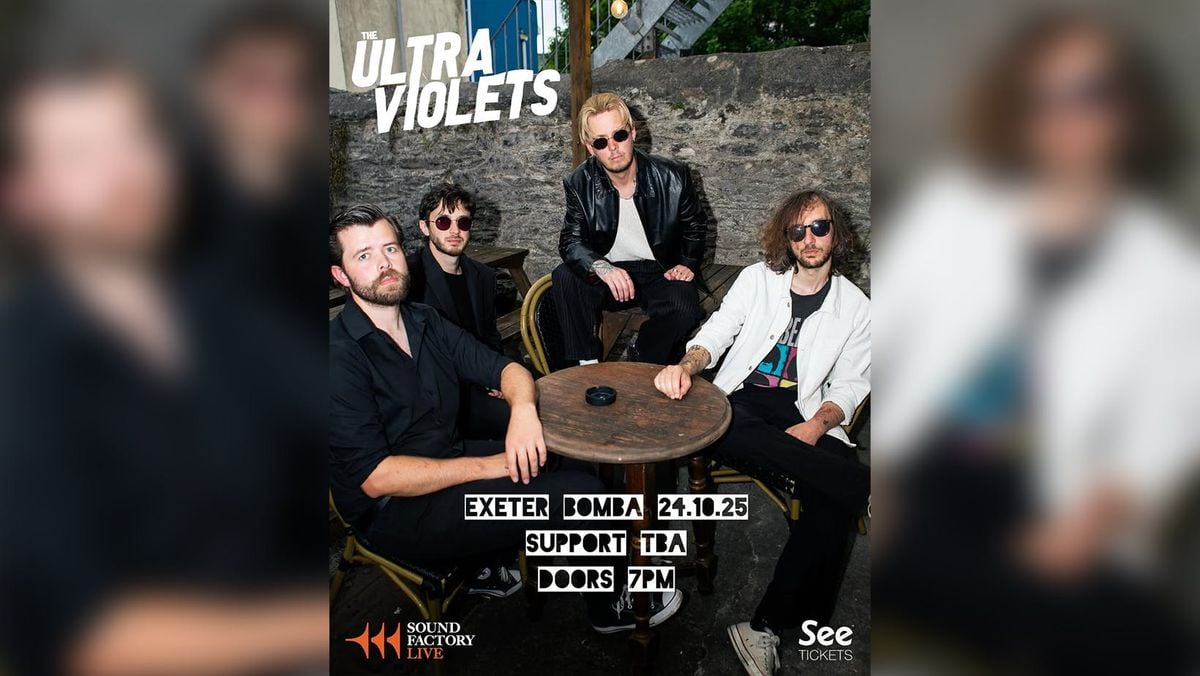The Ultra Violets - Fri 24 Oct - Bomba Exeter, 24 October | Event in Exeter | AllEvents