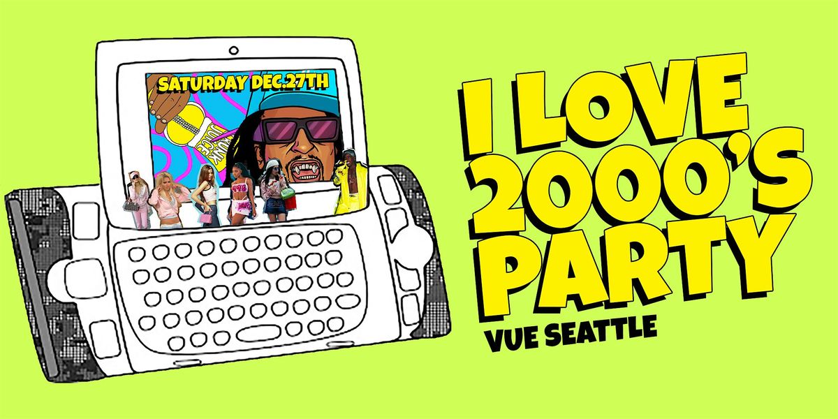 I Love 2000s Hip-Hop & Reggaeton @ Vue Lounge Seattle, 27 December | Event in Seattle | AllEvents