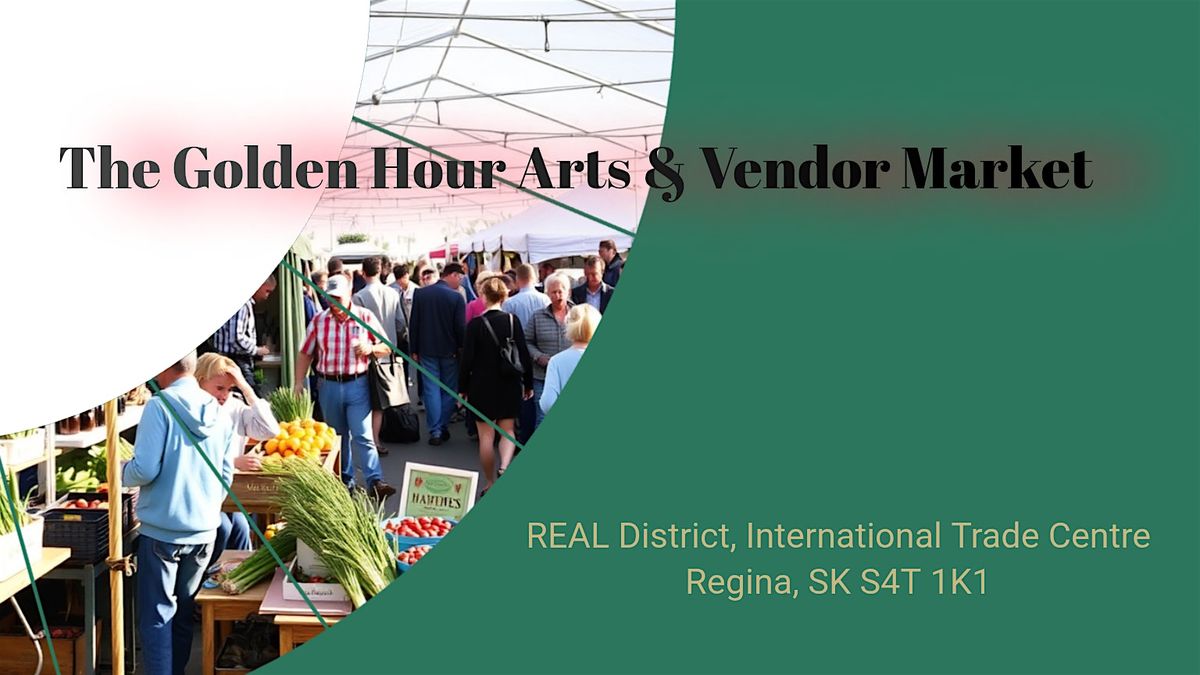 The Golden Hour Arts & Vendor Market