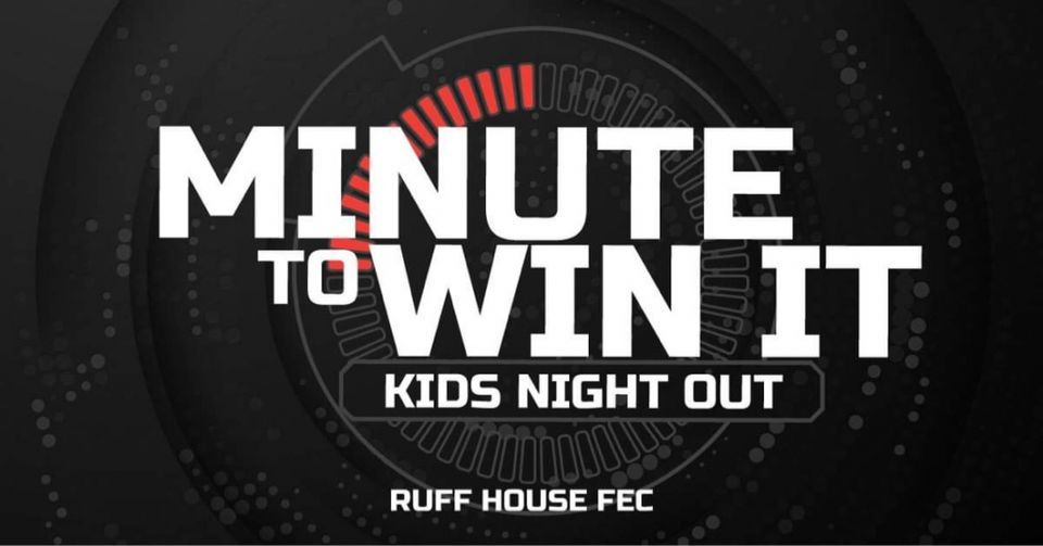 Kids Night Out Minute To Win It, Ruff House, Fremont, September 17