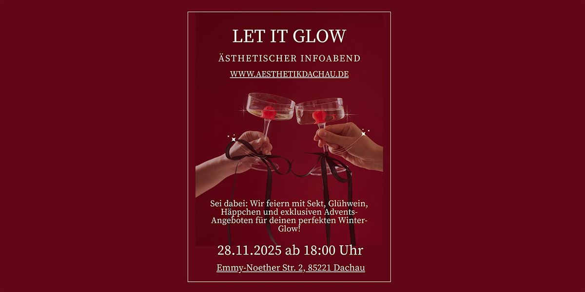 LET IT GLOW Ästhetischer Infoabend, 28 November | Event in Dachau | AllEvents