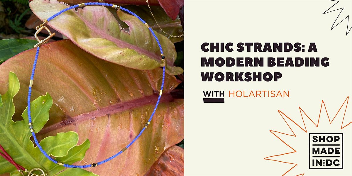 Chic Strands: A Modern Beading Workshop with Holartisan, 17 January | Event in Washington | AllEvents