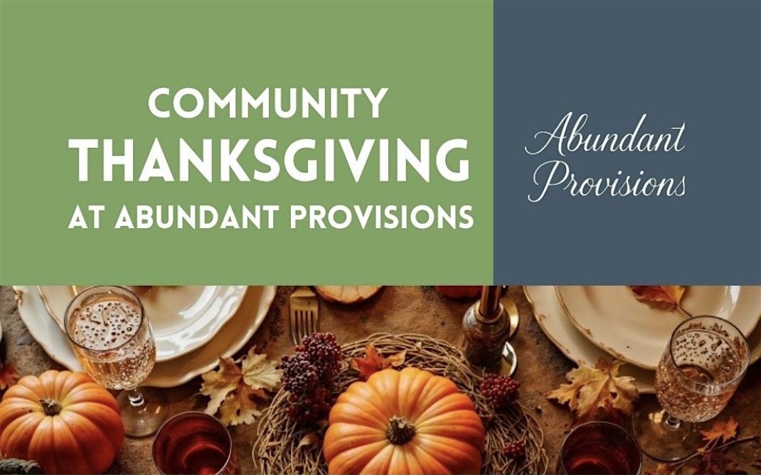 Thanksgiving at Abundant Provisions, 27 November | Event in Spring Hill | AllEvents