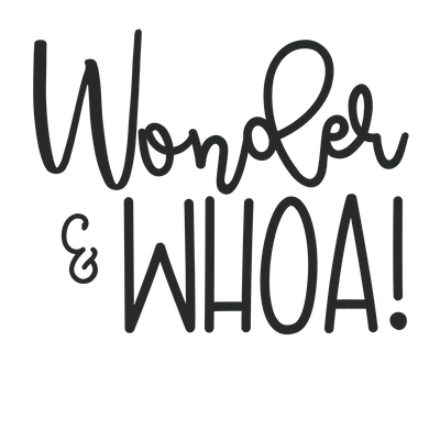 Wonder & Whoa