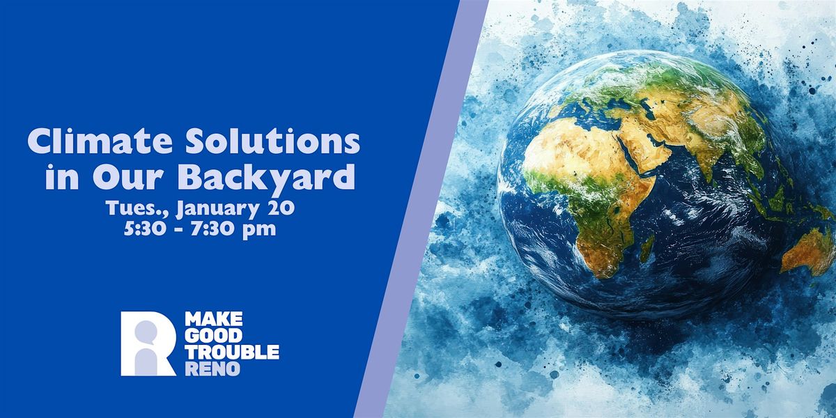 Climate Solutions in Our Backyard, 20 January | Event in Reno | AllEvents