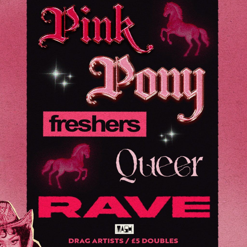 PINK PONY QUEER RAVE - edge x girlypop, MASH Cambridge, 6 October to 7 ...