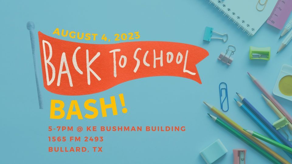 Back to School Bash!, 1565 fm 2493 bullard tx, 4 August to 5 August