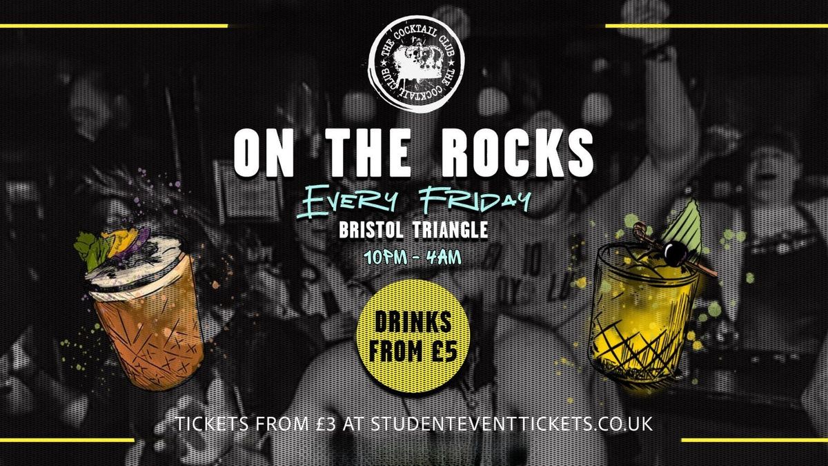 ON THE ROCKS @ BRISTOL TRIANGLE FRIDAY 18TH JULY | Event in Bristol | AllEvents