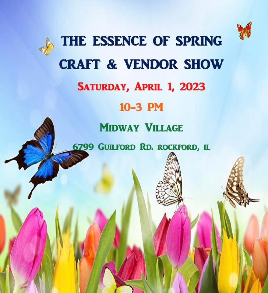 The Essence of Spring Craft Show, 6799 Guilford Rd, Rockford, IL 61107