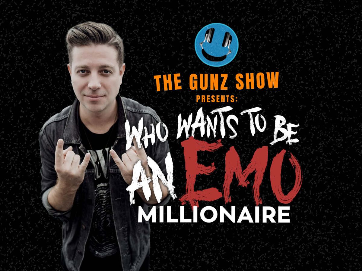 The Gunz Show: Who Wants To Be An Emo Millionaire, 18 July | Event in Philadelphia | AllEvents
