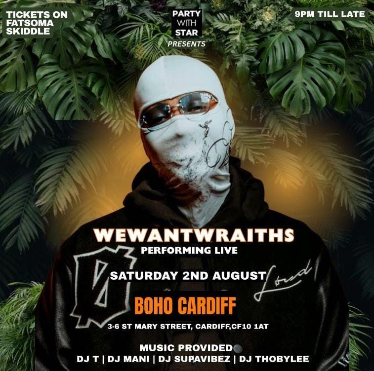 CARDIFF: WEWANTWRAITH PERFORMING LIVE ON OUR SUMMER JAM BIG EVENT , 2 August | Event in Cardiff | AllEvents