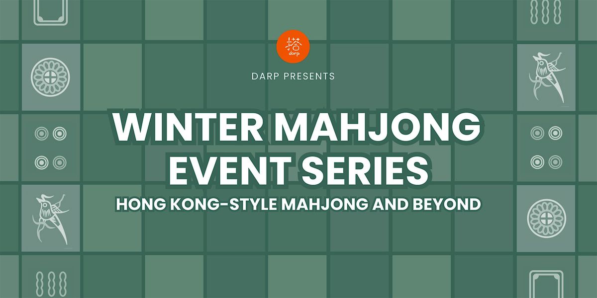 Winter Mahjong Event Series, MULTIPLE LOCATIONS (PLEASE READ ...
