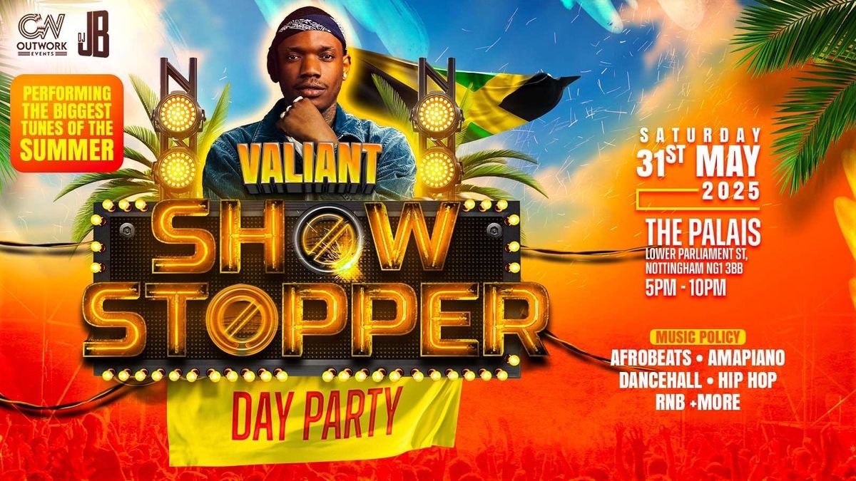 SHOWSTOPPER DAY PARTY | VALIANT PERFORMING LIVE | NOTTINGHAM | DJJB THE CAPTAIN + MORE | | Event in Nottingham