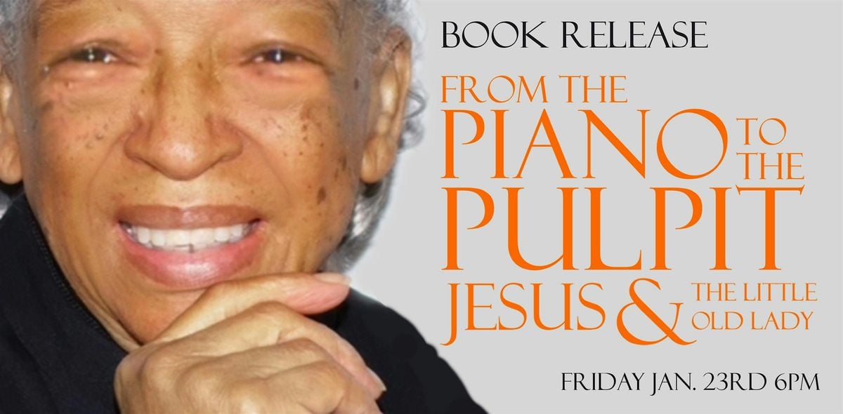 From The Piano to the Pulpit: Jesus & The Little Old Lady Book Signing