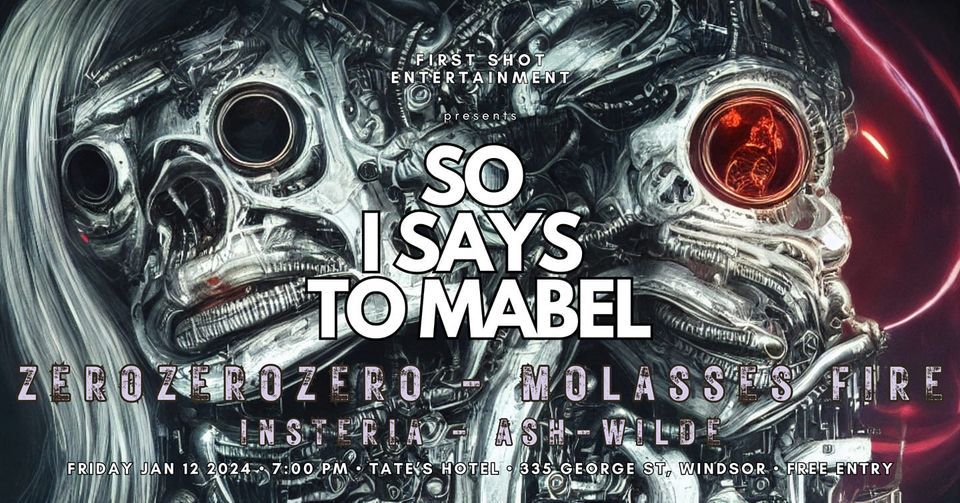 SO I SAYS TO MABEL + ZEROZEROZERO+ Molasses Fire + Ash - Wilde ...