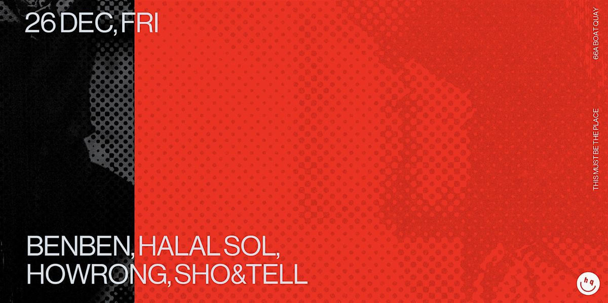 Headquarters: benben, Halal Sol, Howrong, sho&tell, 26 December | Event in Singapore | AllEvents