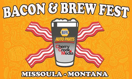 Cherry Creek Media Missoula Napa Auto Parts Bacon Brew Fest Caras Park Missoula August 20 2021 Allevents In Events In Missoula Mt August 2022