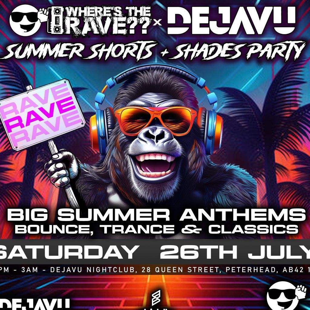 WheresTheRave!? Summer Shorts & Shades Party!, 26 July | Event in Peterhead | AllEvents