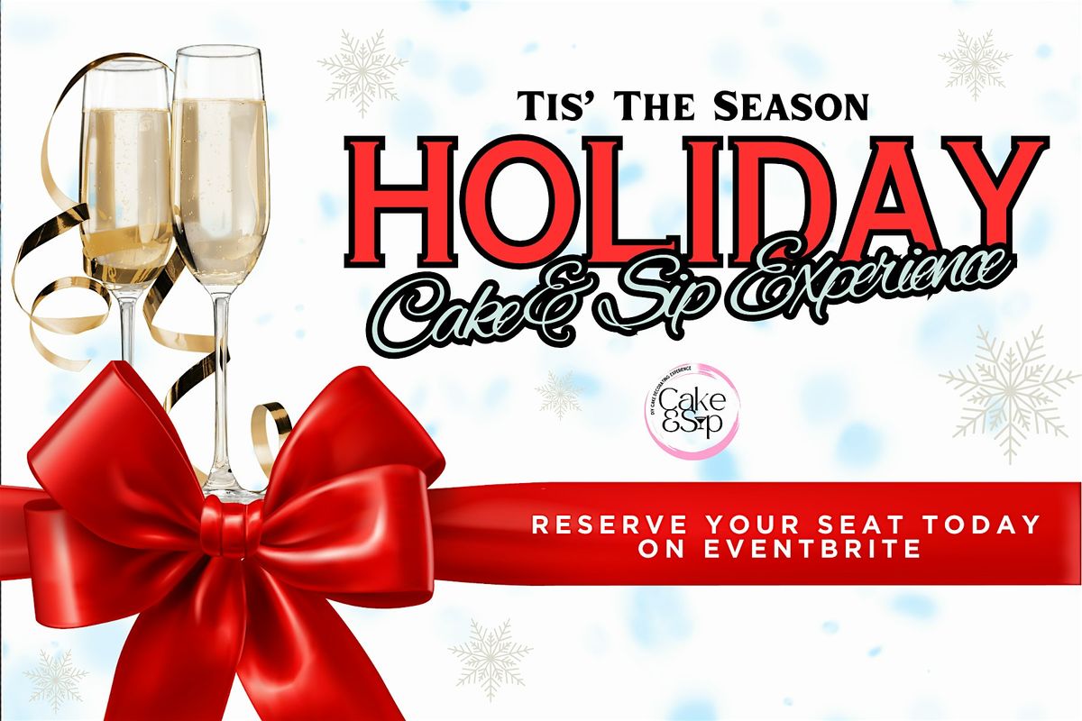 Tis' The Season: Holiday Cake & Sip Experience, 12 December | Event in Ajax | AllEvents