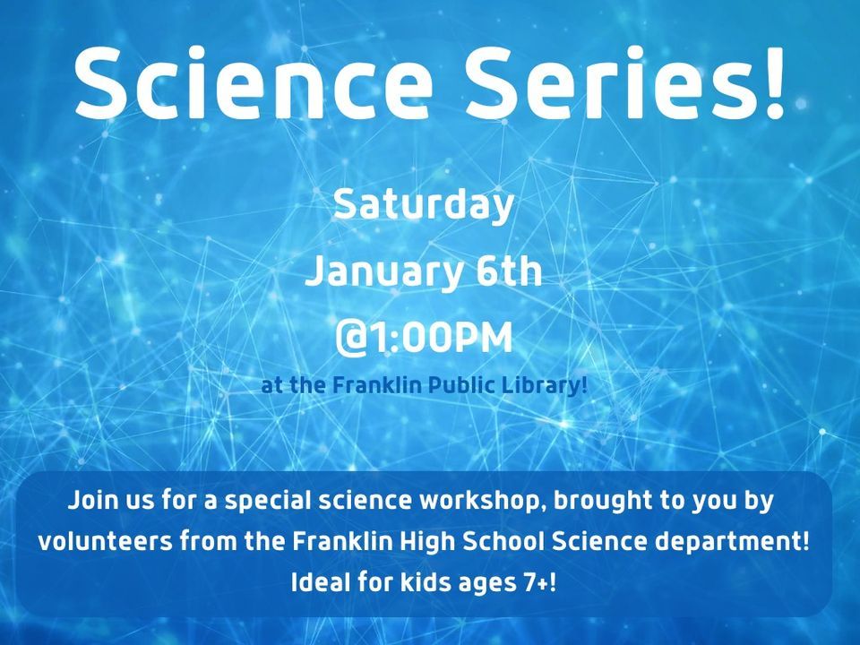 Science Series Franklin Public Library Official Site January 6 2024 science-series-franklin-public-library-official-site-january-6-2024