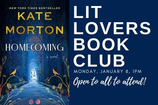 Lit Lovers Book Club - Homecoming by Kate Morton, Minocqua Public ...