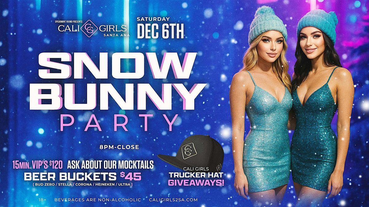 Snow Bunny Party @ Cali Girls Santa Ana, 6 December | Event in Santa Ana | AllEvents