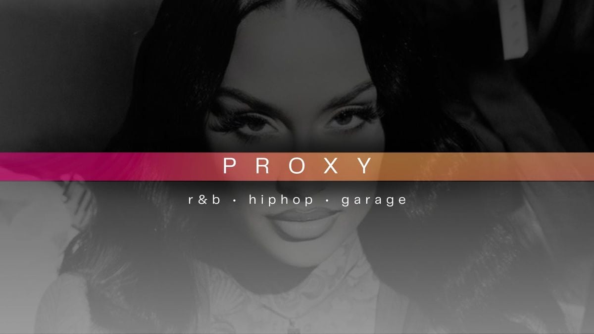 PROXY: R&amp;B, HipHop &amp; Garage, 1 August | Event in Birmingham | AllEvents