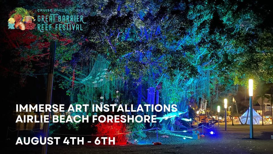Immerse Art Installations, Airlie Beach, Whitsundays, 4 August to 6