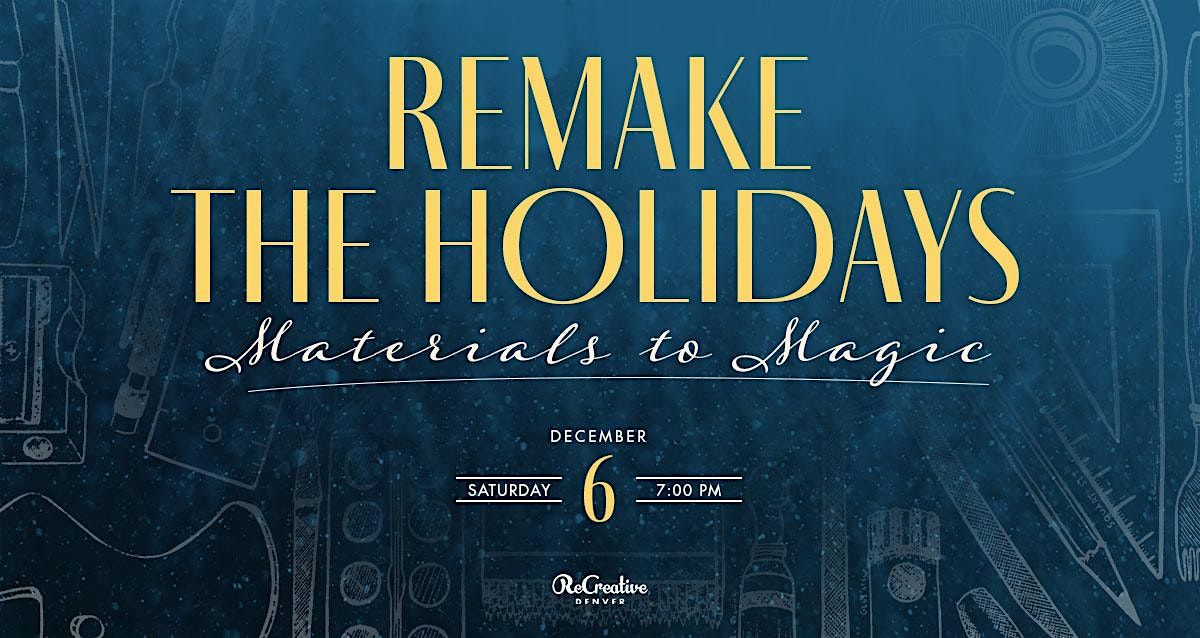 ReMake the Holidays: Materials to Magic, 9 January | Event in Denver | AllEvents