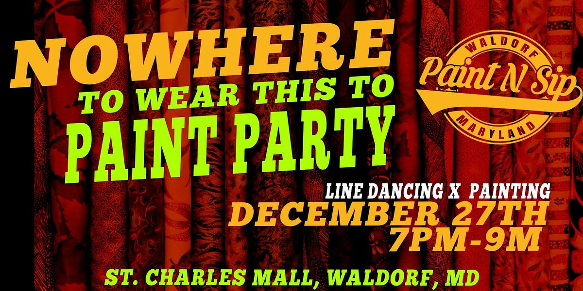 Nowhere to wear this to Paint Party, 27 December | Event in Waldorf | AllEvents