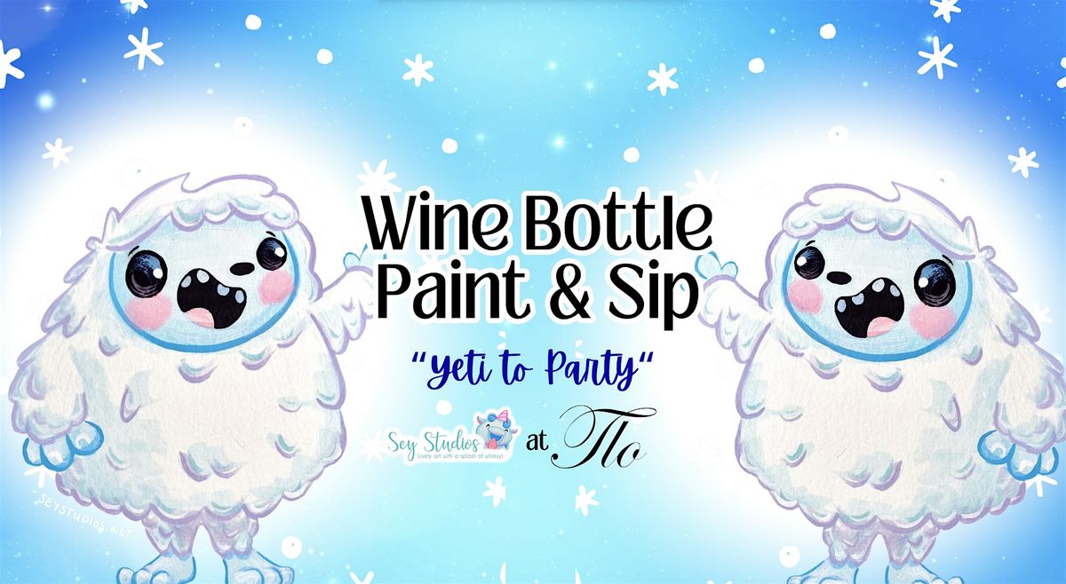 Wine Bottle Paint & Sip: Yeti to Party, 10 December | Event in Bakersfield | AllEvents
