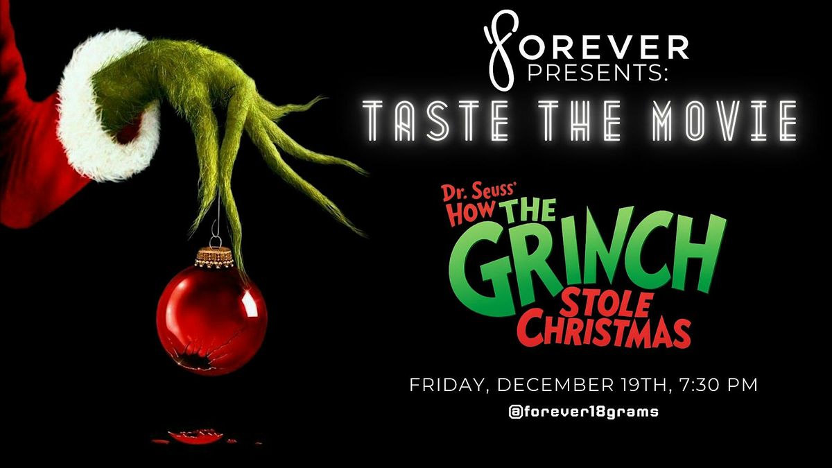 FOREVER PRESENTS: TASTE THE MOVIE - HOW THE GRINCH STOLE CHRISTMAS (2000), 19 December | Event in Sacramento