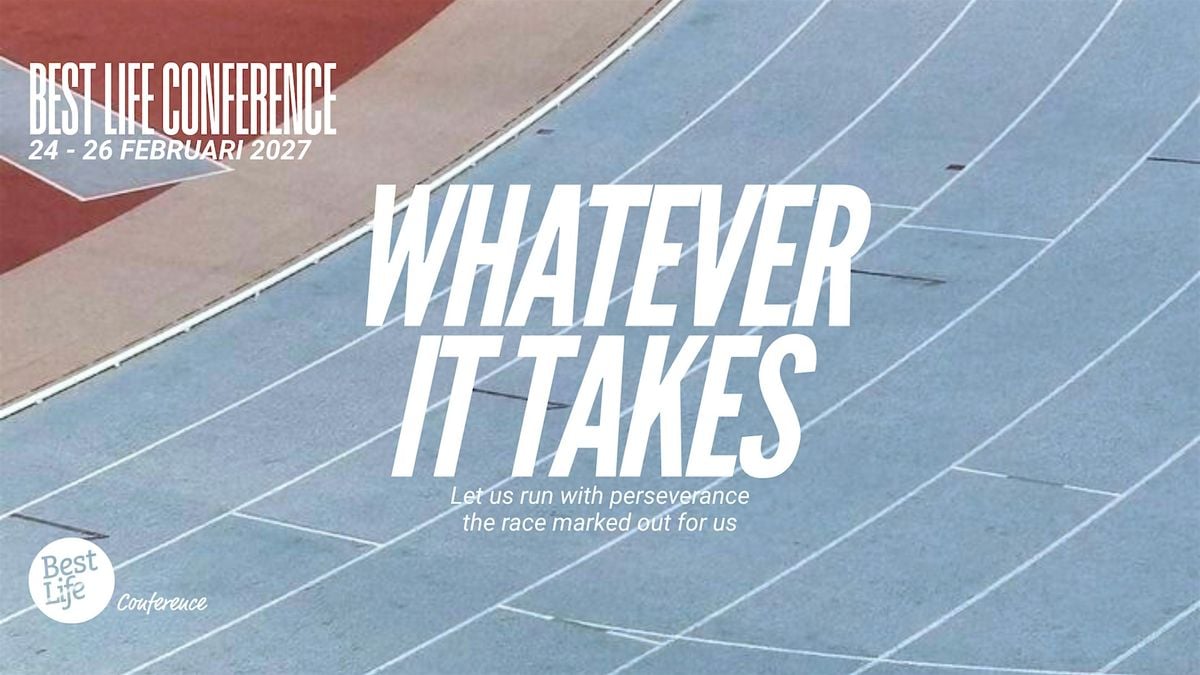 Best Life Conference 2027: Whatever It Takes
