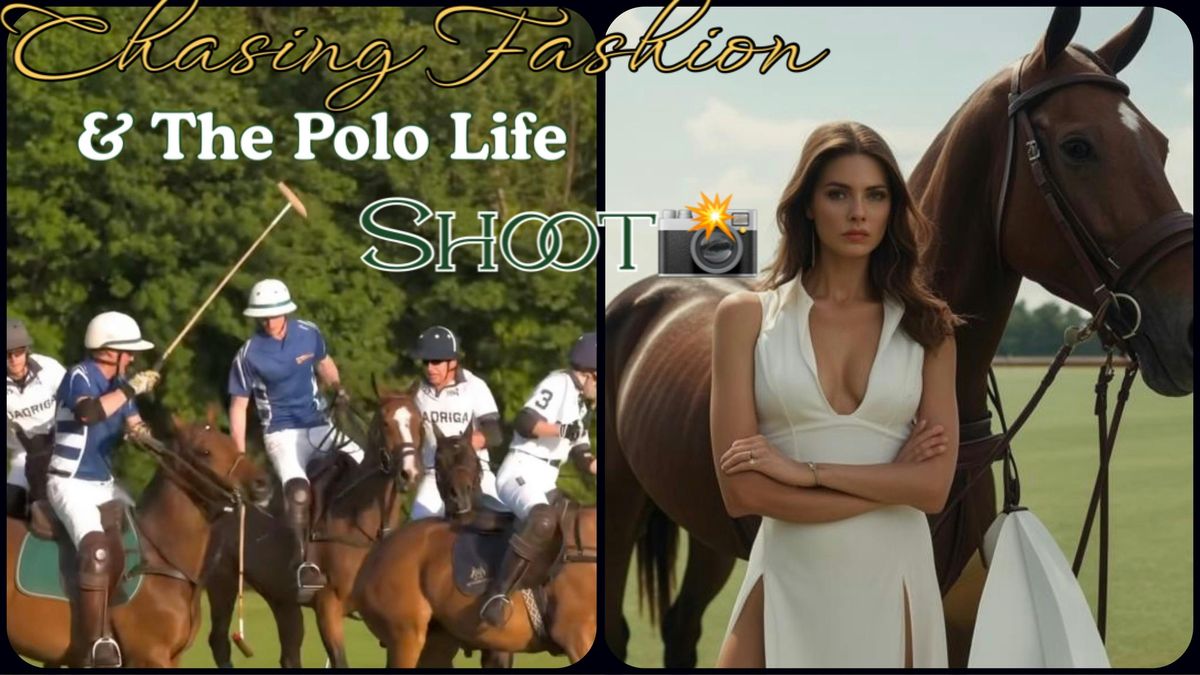 Chasing Fashion &amp; Polo Lifestyle - Socials &amp; Shoot 📸, 5 September | Event in Twickenham