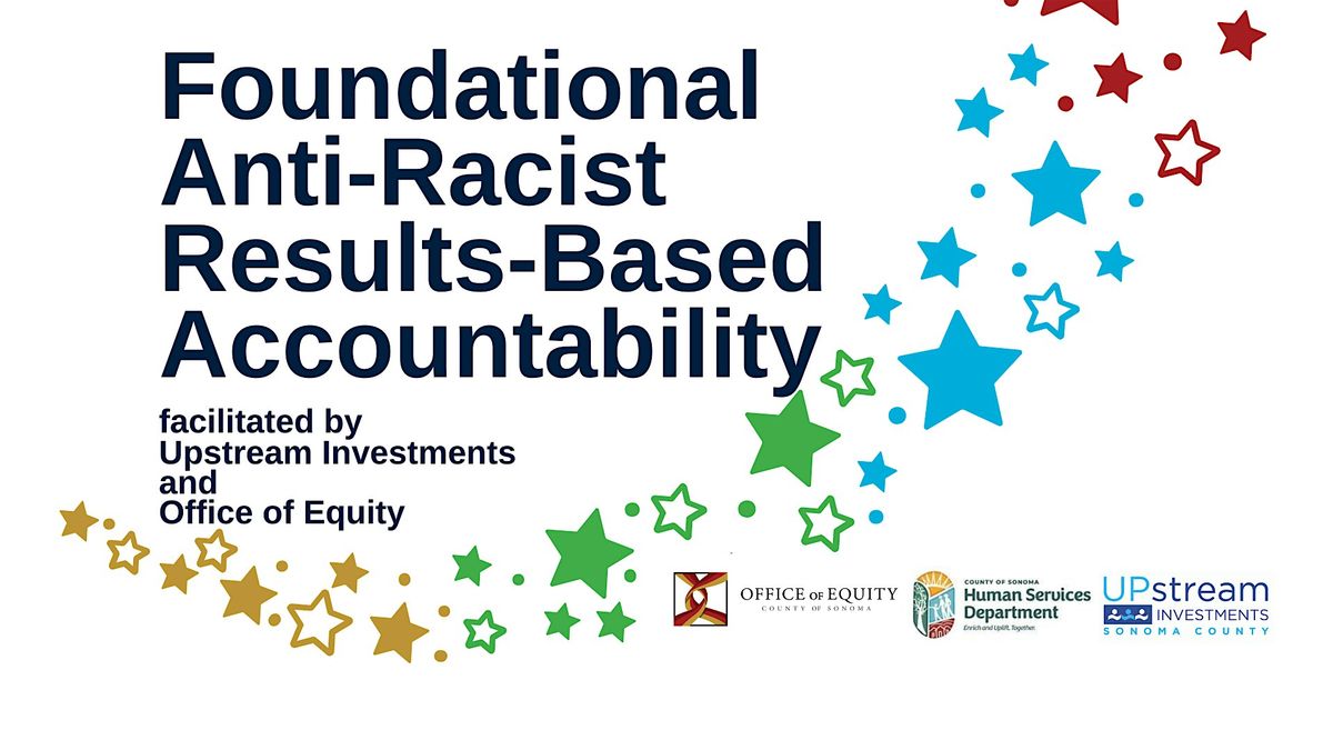 Foundational Anti-Racist Results-Based Accountability Training IN-PERSON, 12 May | Event in Santa Rosa | AllEvents