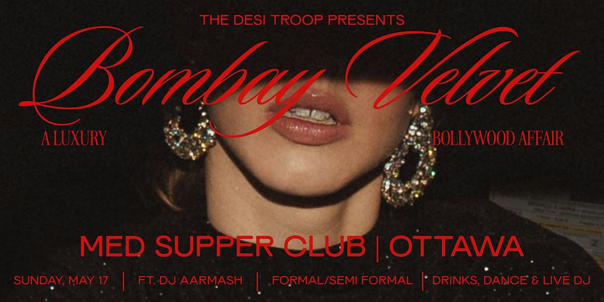 Bombay Velvet — A Luxury Bollywood Affair Ottawa's Most Luxurious Night