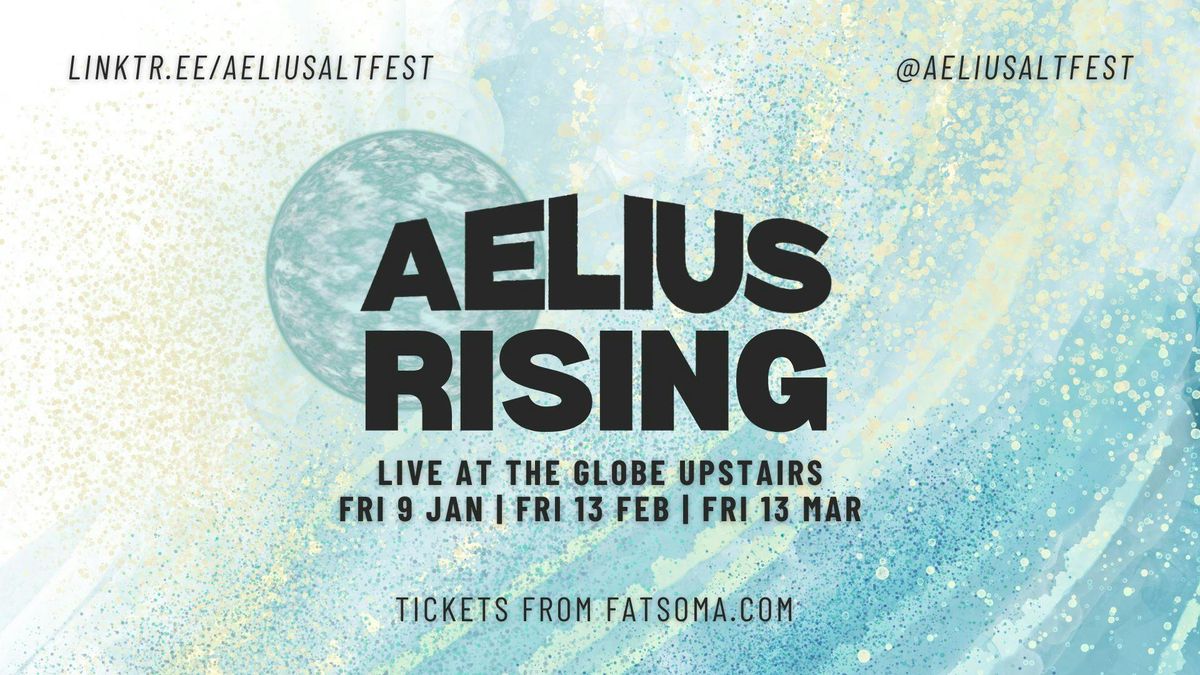 AELIUS RISING #3 at The Globe, Newcastle, 13 March | Event in Newcastle Upon Tyne | AllEvents