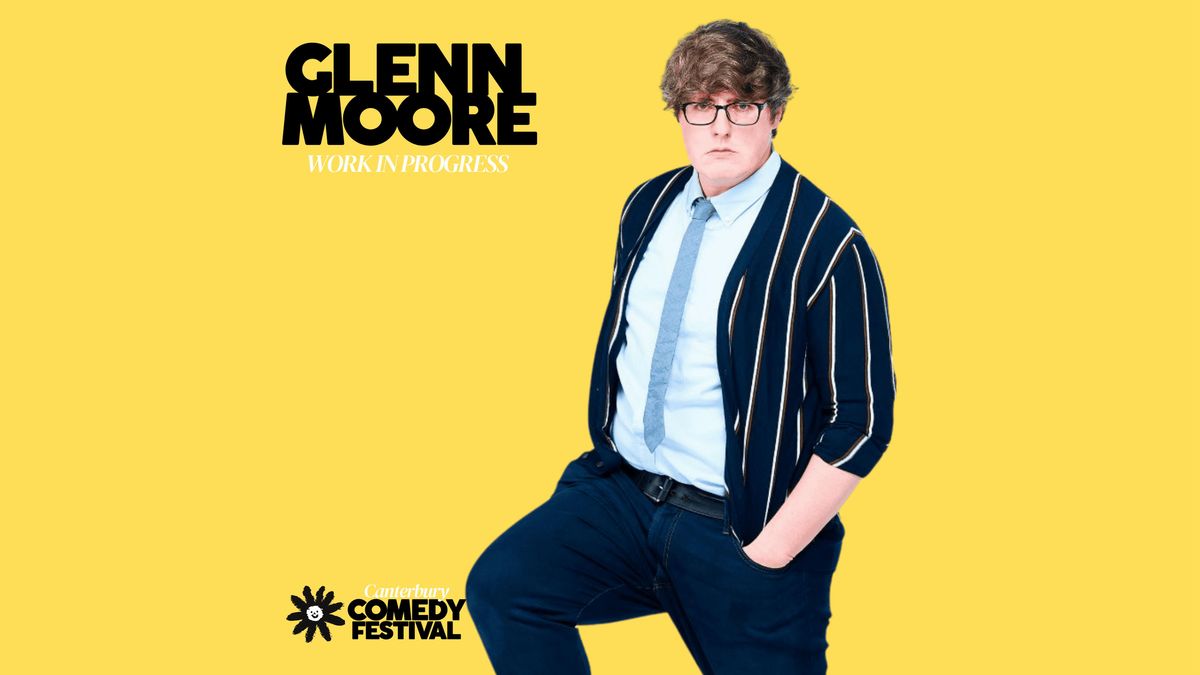 Glenn Moore: Work In Progress, 13 July | Event in Canterbury | AllEvents