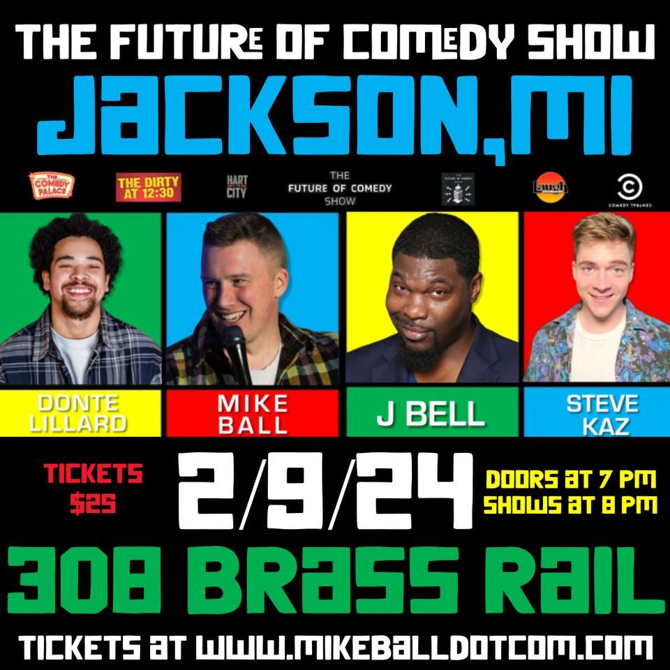 The Future of Comedy Show at The Brass Rail (Jackson,MI), 308 Brass