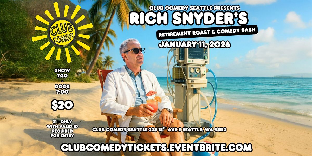 Rich Snyder's Retirement Roast & Comedy Bash Sun 1/11 7:30PM, 11 January | Event in Seattle | AllEvents