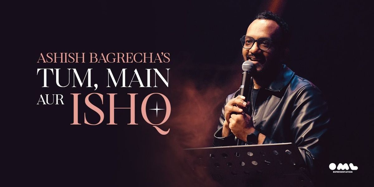 Tum, Main aur Ishq - Ashish Bagrecha, 19 July | Event in Ahmedabad | AllEvents