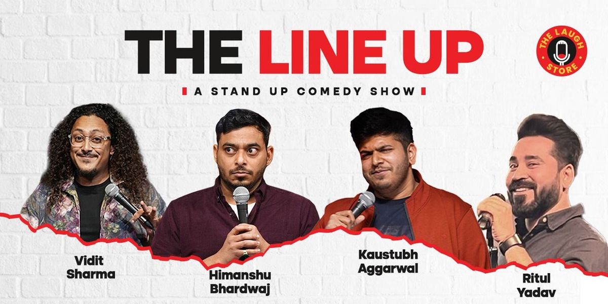The Lineup ft. Vidit, Kaustubh, Ritul & Himanshu, 6 June | Event in New Delhi | AllEvents