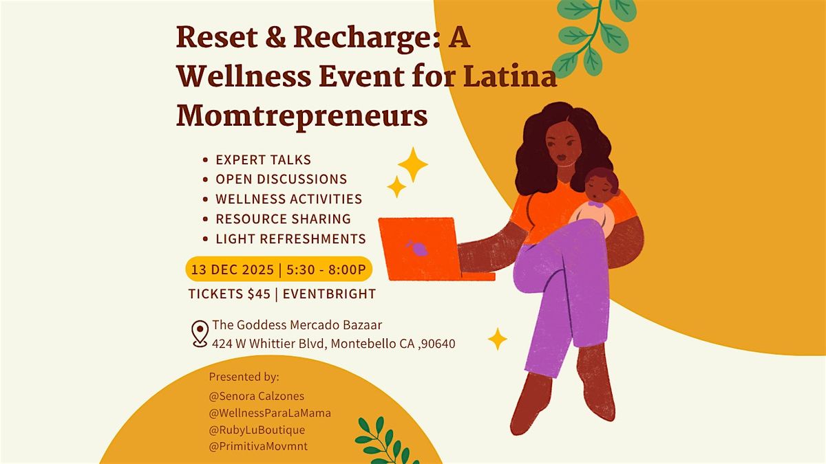 Reset & Recharge: A Wellness Event for Latina Momtrepreneurs, 13 December | Event in Montebello | AllEvents