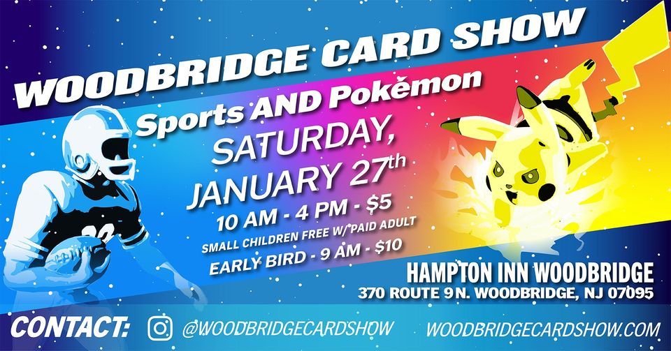 Woodbridge Card Show Saturday 1/27 Woodbridge NJ Sports & Pokémon Cards