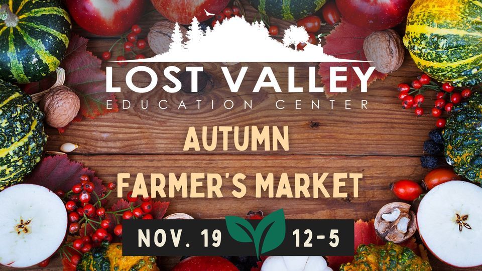 Autumn Farmers Market , Lost Valley Education Center & Meadowsong