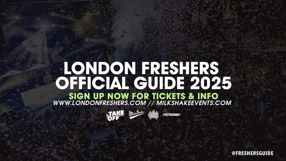 The London Freshers Official Guide 2025 - Hosted by Milkshake!, 12 September | Event in London | AllEvents