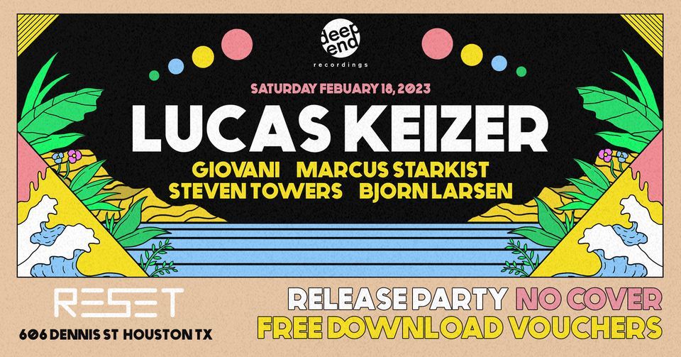 LUCAS KEIZER Deep End Release Party Reset HTX, RESET HTX,