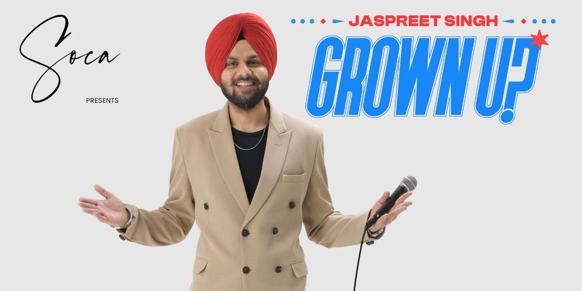 Grown Up ! Standup Comedy Show by Jaspreet Singh, 12 October | Event in New Delhi | AllEvents