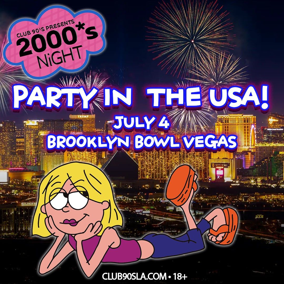 Club 90s - 2000's Night: Party in the USA at Brooklyn Bowl - Las Vegas, 4 July | Event in Las Vegas | AllEvents